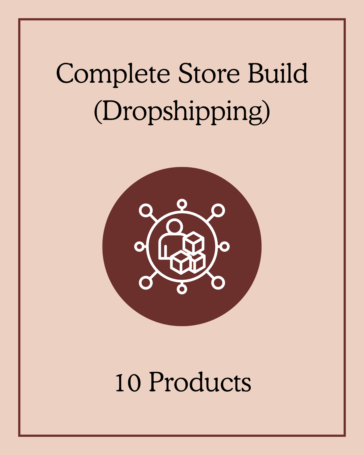 Complete Store Build (Dropshipping) - 10 Products