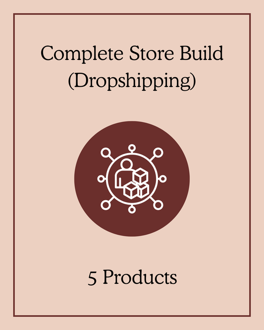 Complete Store Build (Dropshipping) - 5 Products