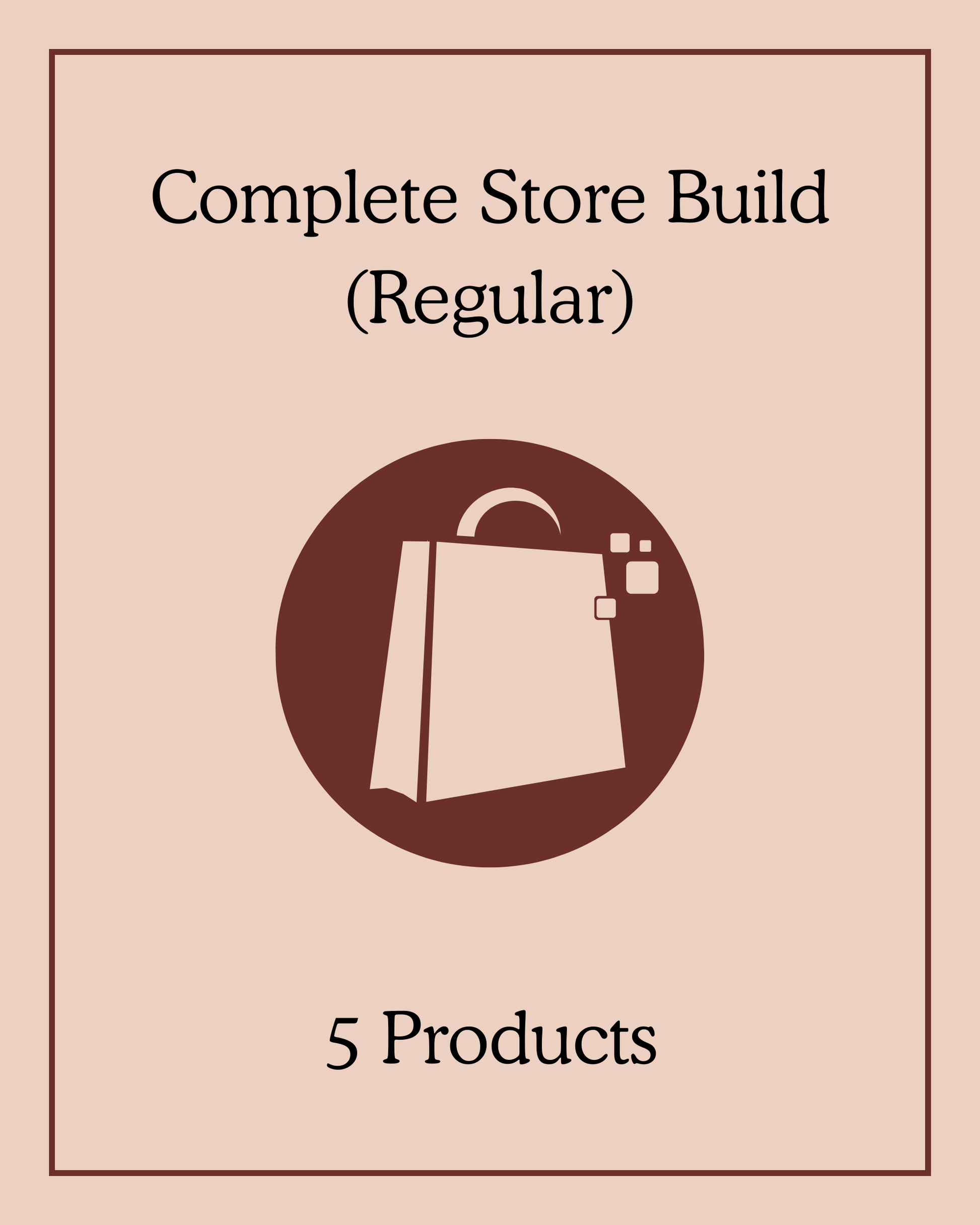 Complete Store Build (Regular) - 5 Products