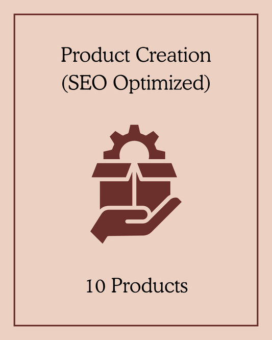 Product Creation (SEO Optimized) - 10 Products