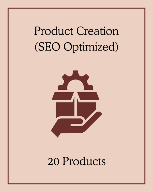 Product Creation (SEO Optimized) - 20 Products